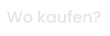 Wo kaufen?